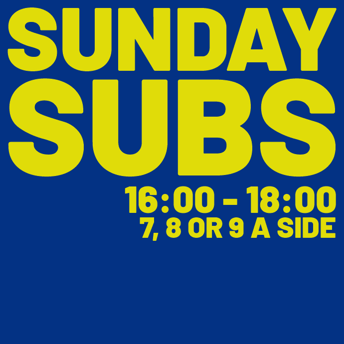 Sunday Subs - 7, 8 or 9 a Side